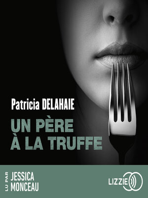 cover image of Un père à la Truffe--Déguster le noir